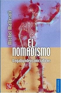 NOMADISMO, EL : VAGABUNDEOS INICIÁTICOS | 9789681670368 | MAFFESOLI, MICHEL