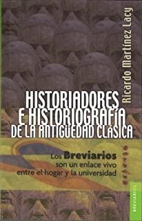 HISTORIADORES E HISTORIOGRAFÍA DE LA ANTIGÜEDAD CLÁSICA : DOS APROXIMACIONES | 9789681672300 | MARTÍNEZ LACY, RICARDO