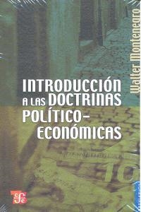 INTRODUCCIÓN A LAS DOCTRINAS POLÍTICO-ECONÓMICAS | 9789681606091 | MONTENEGRO, WALTER
