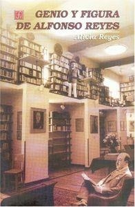 GENIO Y FIGURA DE ALFONSO REYES | 9789681661298 | REYES, ALICIA