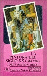 PINTURA DEL SIGLO XX (1900-1974), LA | 9789681601492 | ROMERO BREST, JORGE