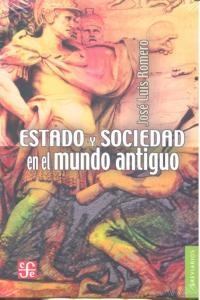 ESTADO Y SOCIEDAD EN EL MUNDO ANTIGUO | 9786071608758 | ROMERO, JOSÉ LUIS