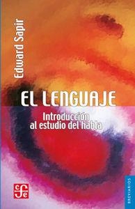 LENGUAJE, EL : INTRODUCCIÓN AL ESTUDIO DEL HABLA | 9789681605506 | SAPIR, EDWARD