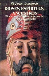 DIOSES, ESPÍRITUS, ANCESTROS : ELEMENTOS PARA LA COMPRENSIÓN DE SISTEMAS RITUALES | 9789681627652 | SCARDUELLI, PIETRO