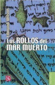 ROLLOS DEL MAR MUERTO, LOS : EL DESCUBRIMIENTO DE LOS MANUSCRITOS BÍBLICOS | 9789681609429 | WILSON, EDMUND