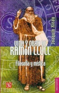 VIDA Y OBRA DE RAMÓN LLULL : FILOSOFÍA Y MÍSTICA | 9789681673246 | XIRAU, JOAQUÍN