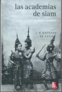 ACADEMIAS DE SIAM Y OTROS CUENTOS, LAS | 9789681681746 | MACHADO DE ASSIS, JOAQUÍM MARÍA