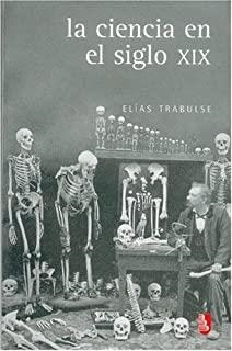 CIENCIA EN EL SIGLO XIX, LA | 9789681681425 | TRABULSE, ELÍAS