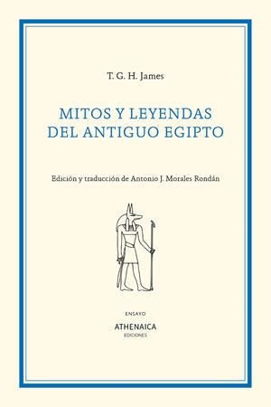 MITOS Y LEYENDAS DEL ANTIGUO EGIPTO | 9788418239144 | JAMES, HENRY / MORALES RONDÁN, ANTONIO J.