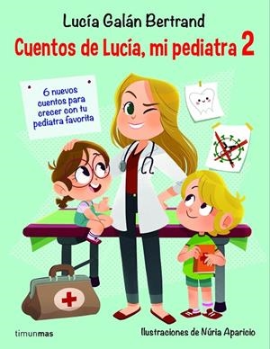 CUENTOS DE LUCÍA, MI PEDIATRA 2 | 9788408233008 | GALÁN, LUCÍA