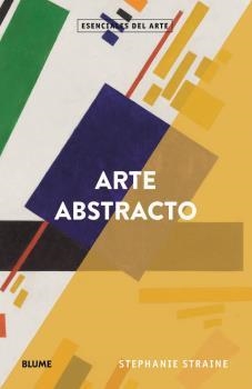 ARTE ABSTRACTO | 9788418075551 | STRAINE, STEPHANIE