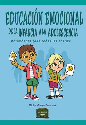 EDUCACIÓN EMOCIONAL DE LA INFANCIA A  ADOLESCENCIA | 9788427726581 | CLAEYS, MICHEL