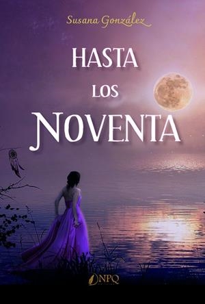 HASTA LOS NOVENTA | 9788418496004 | GONZÁLEZ, SUSANA