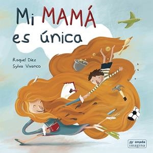MI MAMÁ ES ÚNICA | 9788417050566 | DÍEZ, RAQUEL