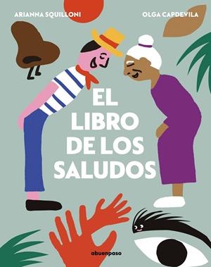 LIBRO DE LOS SALUDOS, EL | 9788417555399 | CAPDEVILA / SQUILLONI