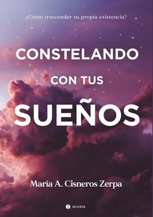 CONSTELANDO CON TUS SUEÑOS | 9788417852924 | CISNEROS ZERPA, MARIA A.