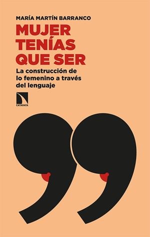 MUJER TENÍAS QUE SER | 9788413520575 | MARTIN BARRANCO, MARIA