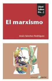 QUÉ SABES DE... EL MARXISMO | 9788478848195 | SÁNCHEZ RODRÍGUEZ, JESÚS
