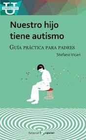 NUESTRO HIJO TIENE AUTISMO | 9788478848126 | VICARI, STEFANO