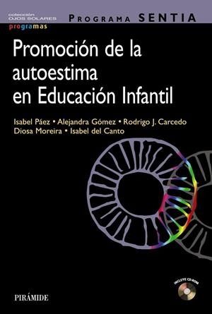 PROGRAMA SENTIA. PROMOCIÓN DE LA AUTOESTIMA EN EDUCACIÓN INFANTIL | 9788436843040 | PÁEZ, ISABEL/GÓMEZ, ALEJANDRA/CARCEDO GONZÁLEZ, RODRIGO J./Y OTROS