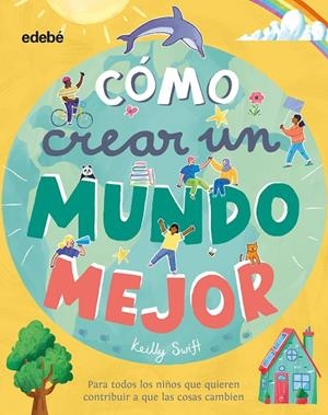 COMO CREAR UN MUNDO MEJOR | 9788468348445 | VARIOS AUTORES
