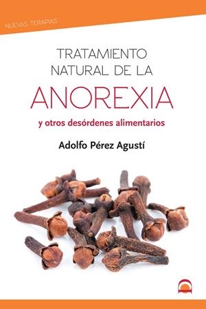 TRATAMIENTO NATURAL DE LA ANOREXIA | 9788498274721 | PÉREZ AGUSTÍ, ADOLFO