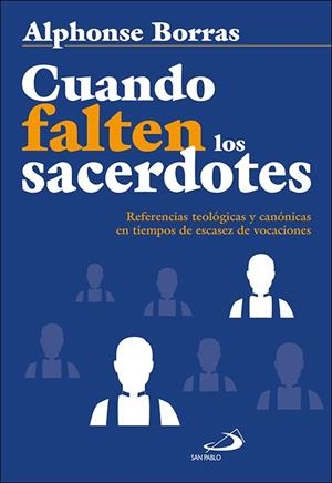 CUANDO FALTEN LOS SACERDOTES | 9788428556644 | BORRAS, ALPHONSE