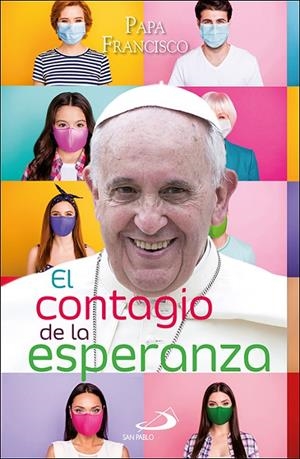 CONTAGIO DE LA ESPERANZA, EL | 9788428559263 | PAPA FRANCISCO