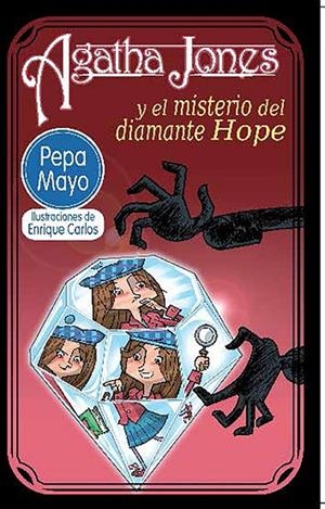 AGATHA JONES Y EL MISTERIO DEL DIAMANTE HOPE | 9788417646646 | MAYP, PEPA