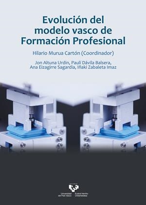 EVOLUCION DEL MODELO VASCO DE FORMACION PROFESIONAL | 9788413192314 | ALTUNA URDIN, JON / DAVILA BALSERA, PAULI