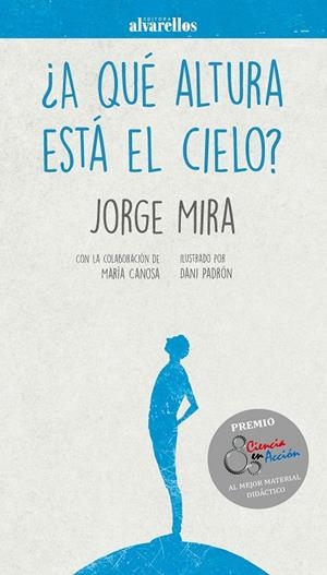 A QUE ALTURA ESTA EL CIELO | 9788416460748 | MIRA, JORGE