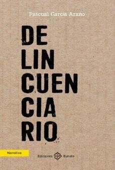 DELINCUENCIARIO | 9788477683919 | GARCIA ARANO, PASCUAL