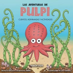 AVENTURAS DE PULPI, LAS | 9788412115796 | GUERRERO, ELÍAS / JIMÉNEZ, NATIVIDAD / LUQUE, RAMÓN