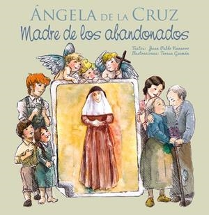 ANGELA DE LA CRUZ - MADRE DE LOS ABANDONADOS | 9788412026627 | NAVARRO RIVAS, JUAN PABLO
