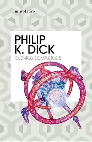 CUENTOS COMPLETOS V (PHILIP K. DICK) | 9788445007259 | DICK, PHILIP K.