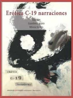 EROTICA C-19 NARRACIONES | 9788412226652 | SENTÍ, MIREIA 1947-/LÁZARO CASCALES, EUSEBIO/PARREÑO, JOSÉ MARÍA  1958-/GALLERO, JOSÉ LUIS 1954-/ROD
