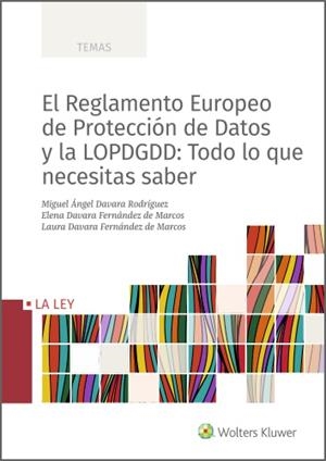 REGLAMENTO EUROPEO DE PROTECCIÓN DE DATOS Y LA LOPDGDD, EL : TODO LO QUE NECESITAS | 9788490209455 | DAVARA RODRÍGUEZ, MIGUEL ÁNGEL / DAVARA FERNÁNDEZ DE MARCOS, ELENA