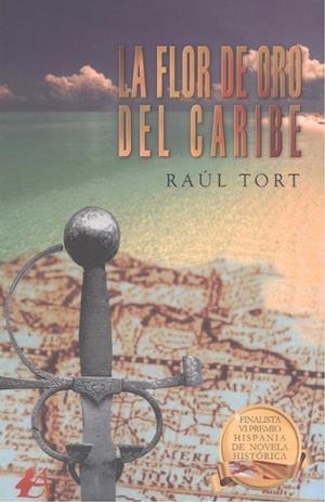 FLOR DE ORO DEL CARIBE, LA | 9788418366604 | TORT, RAÚL