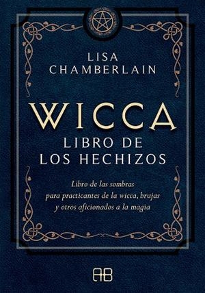 WICCA, LIBRO DE LOS HECHIZOS | 9788417851118 | CHAMBERLAIN, LISA