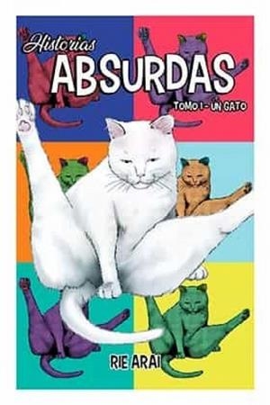 HISTORIAS ABSURDAS UN GATO 01 : UN GATO | 9788417058654 | RIE, ARAI