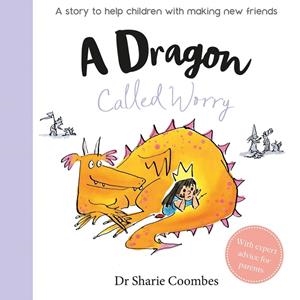A DRAGON CALLED WORRY (NO MORE WORRIES) | 9781789053159 | COOMBES, DR SHARIE