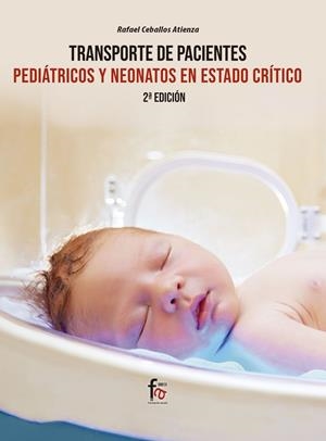 TRANSPORTE DE PACIENTES PEDIÁTRICOS Y NEONATOS | 9788418418037 | CEBALLOS ATIENZA, RAFAEL