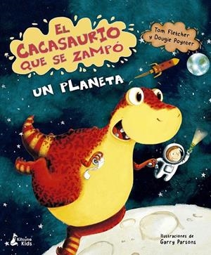 CACASAURIO QUE SE ZAMPÓ UN PLANETA, EL | 9788416788965 | FLETCHER / POYNTER