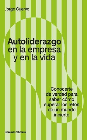 AUTOLIDERAZGO EN LA EMPRESA Y EN LA VIDA | 9788412139525 | CUERVO, JORGE