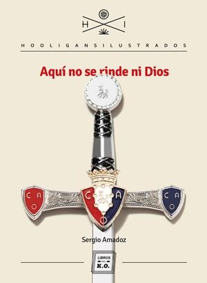 AQUÍ NO SE RINDE NI DIOS | 9788417678500 | AMADOZ, SERGIO