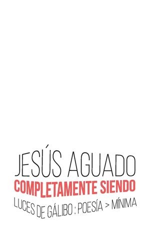 COMPLETAMENTE SIENDO | 9788415117674 | AGUADO, JESUS