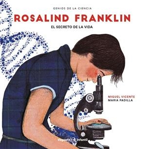 ROSALIND FRANKLIN EL SECRETO DE LA VIDA | 9788417137281 | VICENTE, MIGUEL