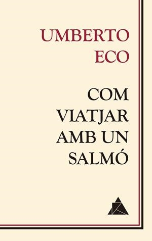 COM VIATJAR AMB UN SALMÓ | 9788416222681 | ECO, UMBERTO