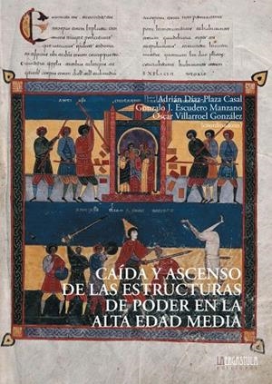 CAÍDA Y ASCENSO DE LAS ESTRUCTURAS DE PODER EN LA ALTA EDAD MEDIA | 9788416242719 | ESCUDERO, GONZALO