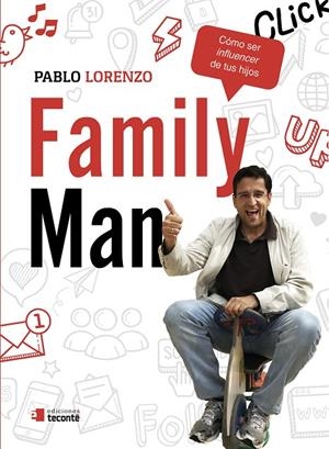 FAMILY MAN. COMO SER INFLUENCER DE TUS HIJOS | 9788484694144 | LORENZO, PABLO
